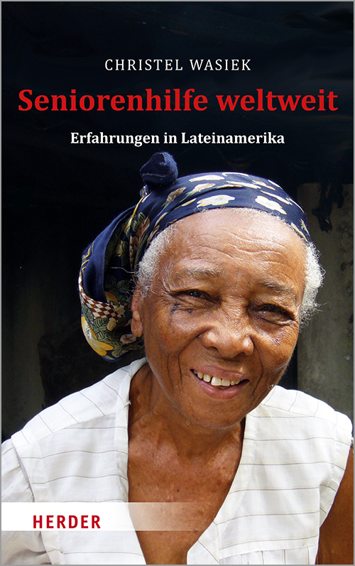 Cover: 9783451391316 | Seniorenhilfe weltweit | Erfahrungen in Lateinamerika | Wasiek | Buch