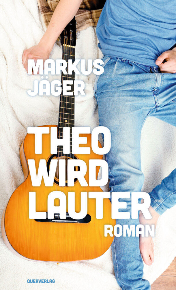 Cover: 9783896563132 | Theo wird lauter | Roman | Markus Jäger | Taschenbuch | 304 S. | 2022