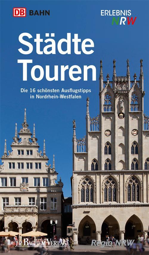 Cover: 9783761626399 | Städtetouren | Die 16 schönsten Ausflugstipps in Nordrhein-Westfalen