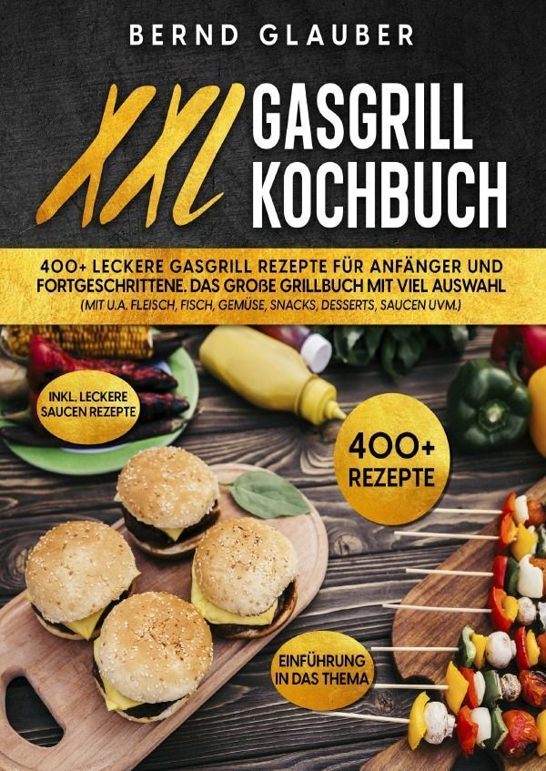 Cover: 9783757545659 | XXL Gasgrill Kochbuch | Bernd Glauber | Taschenbuch | Deutsch | epubli