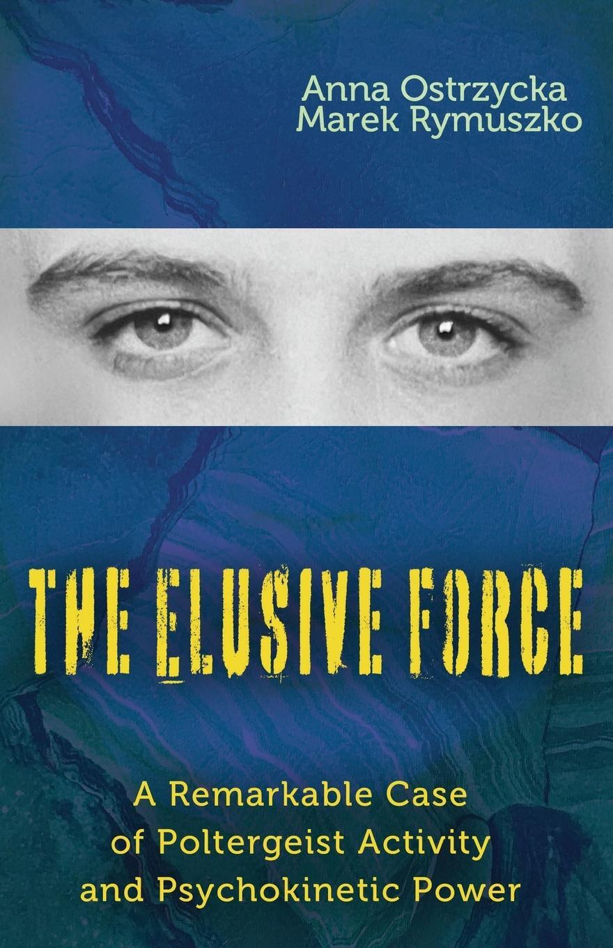 Cover: 9781949501261 | THE ELUSIVE FORCE | Anna Ostrzycka (u. a.) | Taschenbuch | Paperback