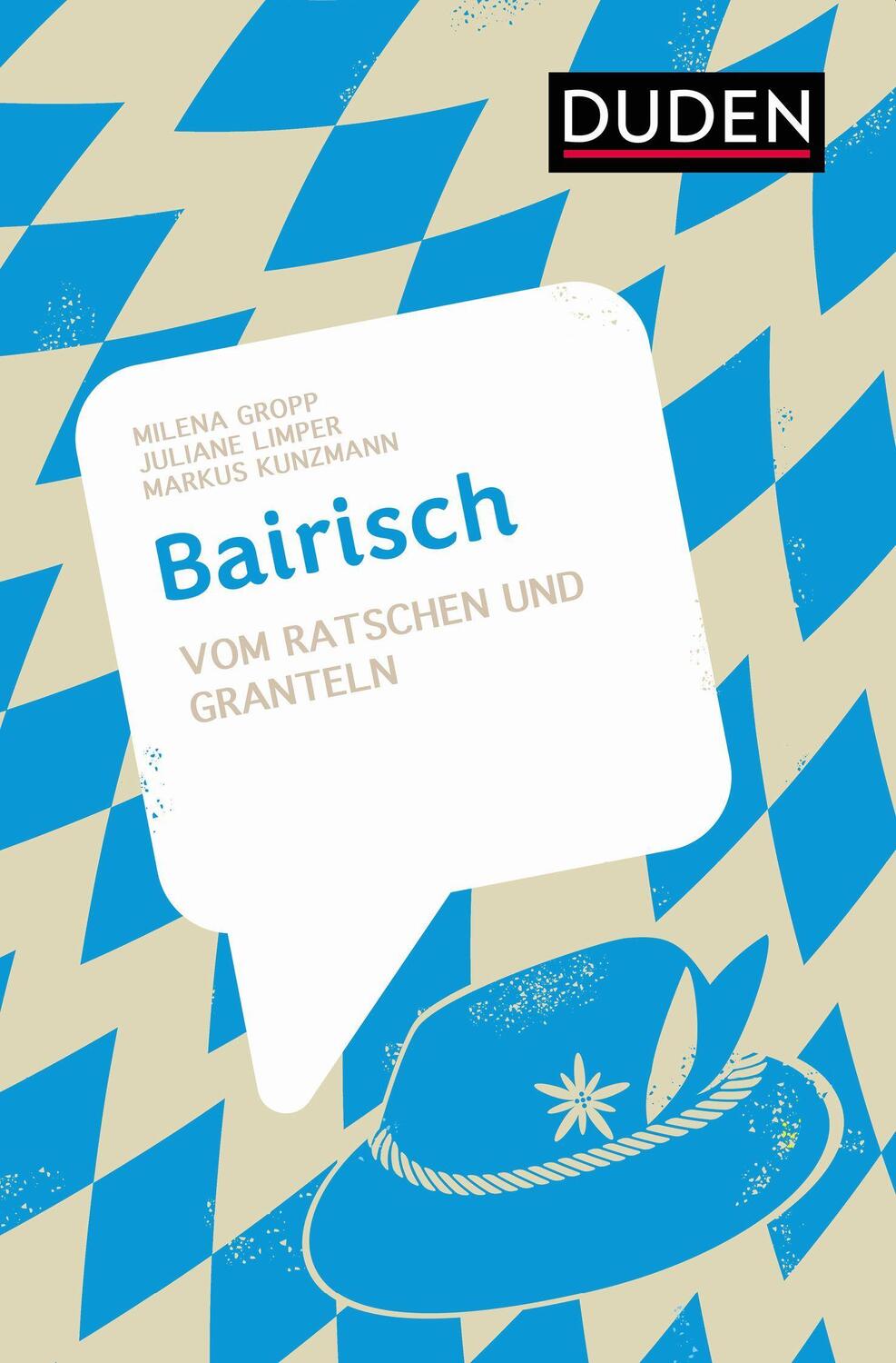 Cover: 9783411756827 | Bairisch | Vom Ratschen und Granteln | Markus Kunzmann (u. a.) | Buch