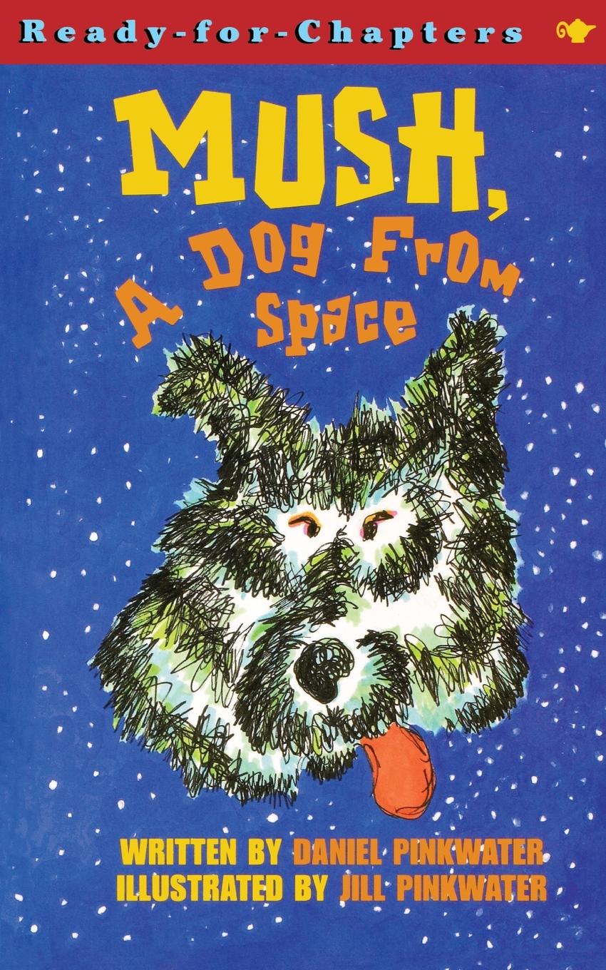 Cover: 9780689848001 | Mush, a Dog from Space | Daniel Manus Pinkwater | Taschenbuch | 2002