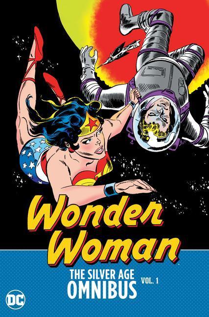 Cover: 9781779513366 | Wonder Woman: The Silver Age Omnibus Vol. 1 | Bob Kanigher (u. a.)