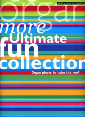 Cover: 9781844173150 | More Ultimate Fun Collection | Organ pieces to raise the roof | Buch