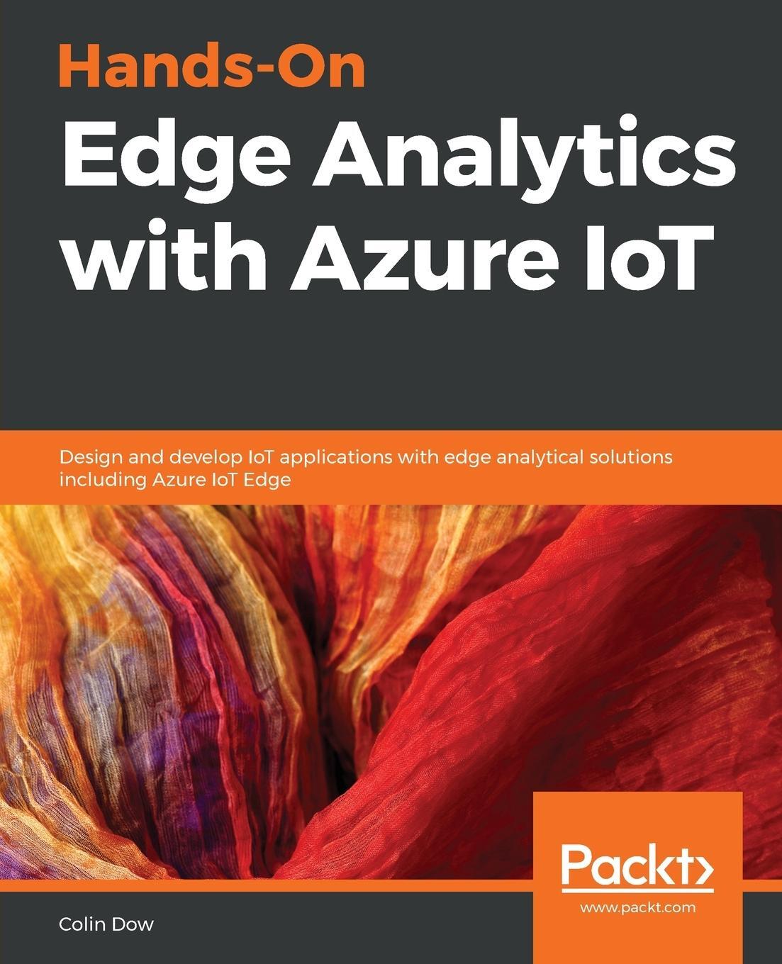 Cover: 9781838829902 | Hands-On Edge Analytics with Azure IoT | Colin Dow | Taschenbuch