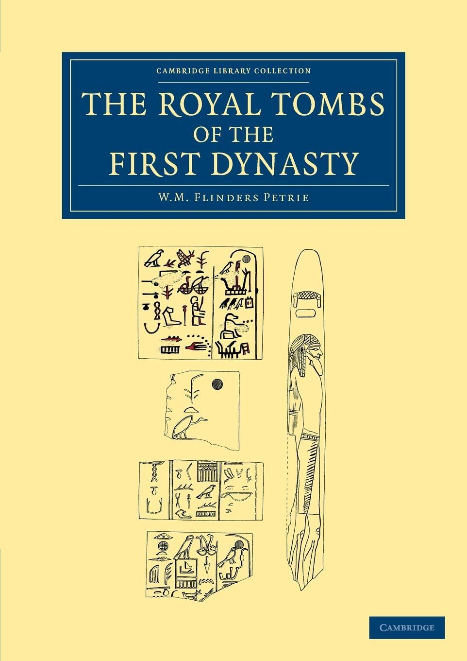 Cover: 9781108066136 | The Royal Tombs of the First Dynasty | William Matthew Flinders Petrie
