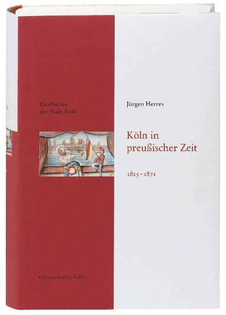 Cover: 9783774304529 | Geschichte der Stadt Köln 09. Köln in preußischer Zeit 1815 - 1871