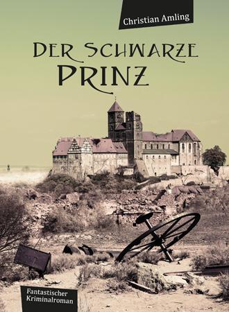 Cover: 9783862891269 | Der schwarze Prinz | Christian Amling | Taschenbuch | Deutsch | 2016