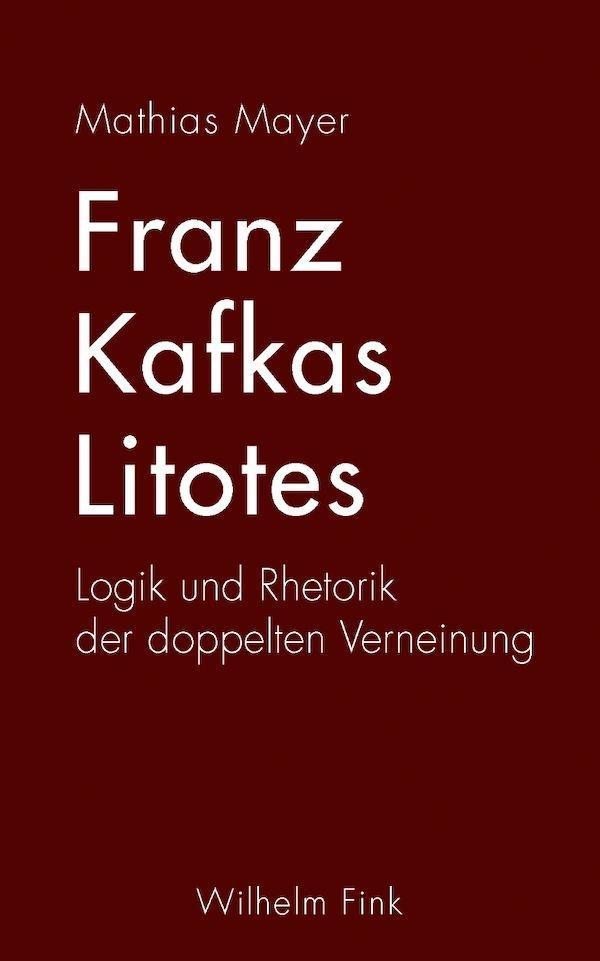 Cover: 9783770558292 | Franz Kafkas Litotes | Logik und Rhetorik der doppelten Verneinung