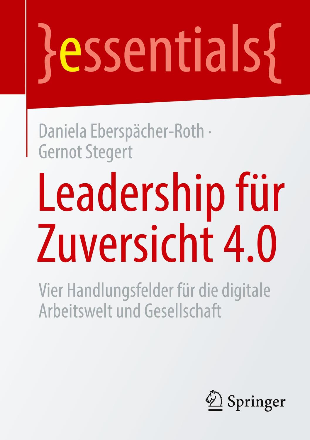 Cover: 9783658349882 | Leadership für Zuversicht 4.0 | Daniela Eberspächer-Roth (u. a.)