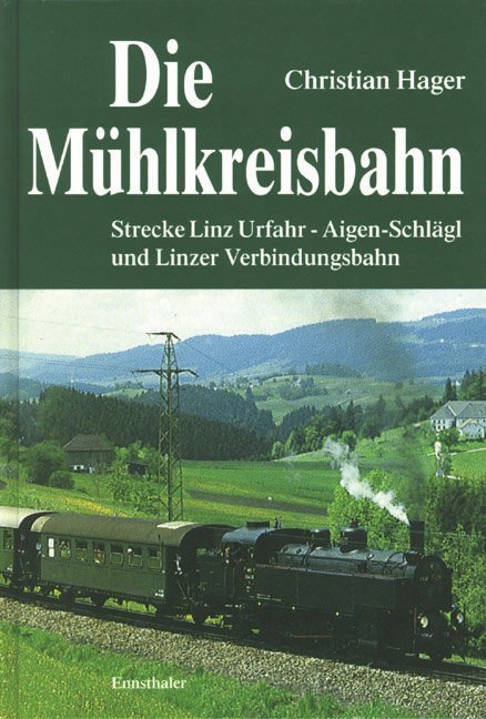 Cover: 9783850682510 | Die Mühlkreisbahn | Christian Hager | Buch | Deutsch | Ennsthaler