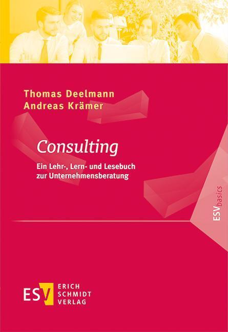 Cover: 9783503195169 | Consulting | Ein Lehr-, Lern- und Lesebuch zur Unternehmensberatung