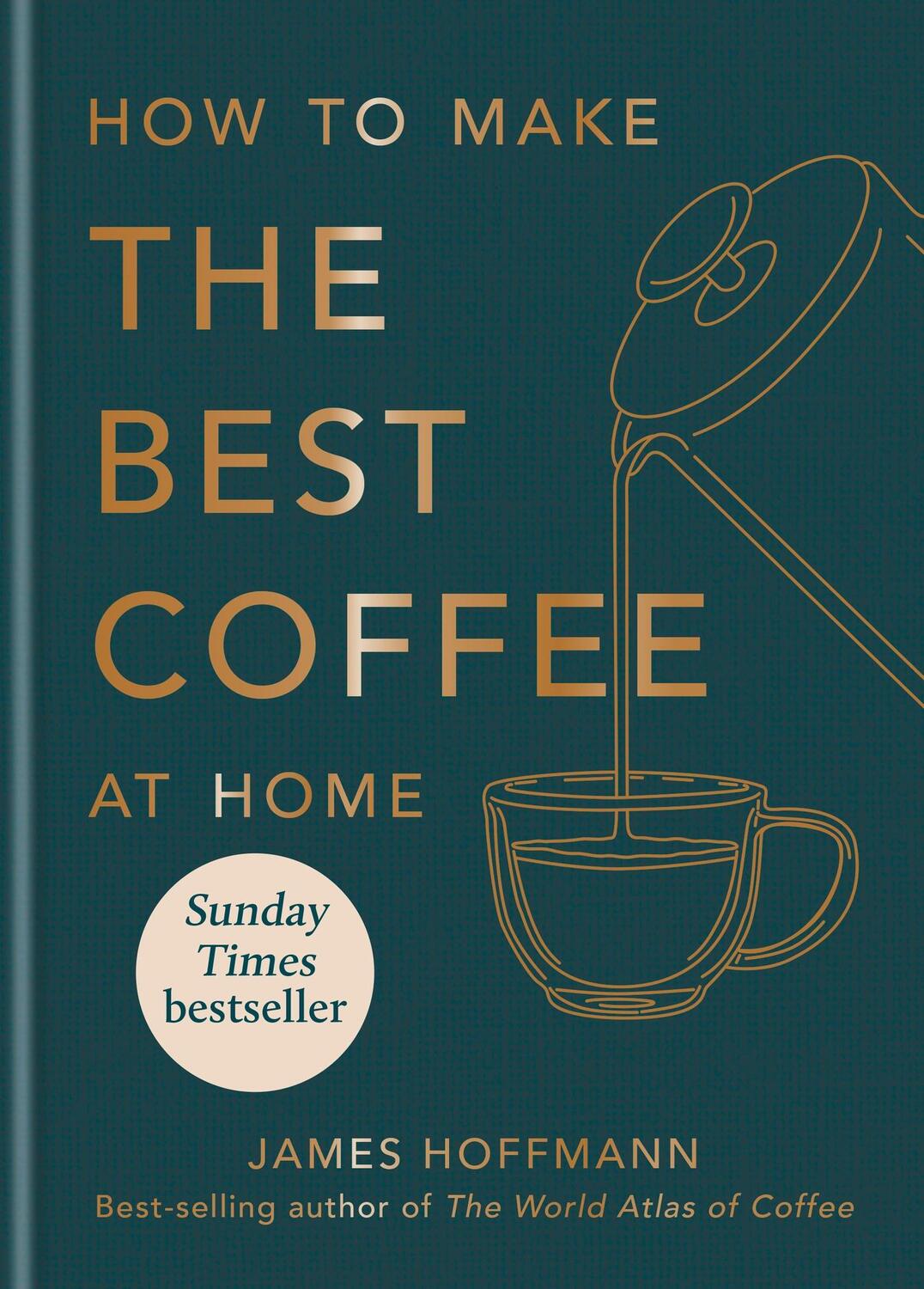 Cover: 9781784727246 | How to make the best coffee at home | James Hoffmann | Buch | 224 S.