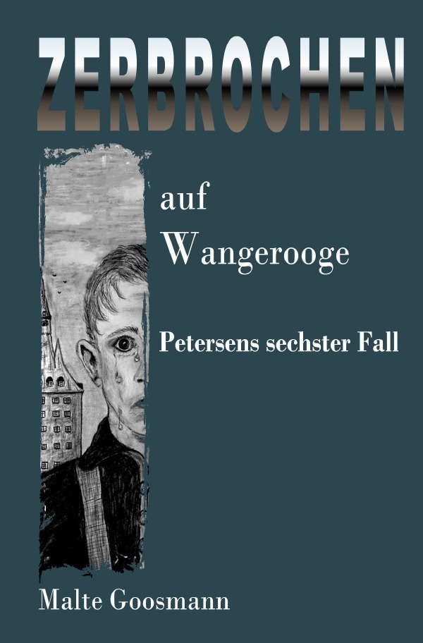 Cover: 9783754951644 | Zerbrochen auf Wangerooge | Petersens sechster Fall | Malte Goosmann