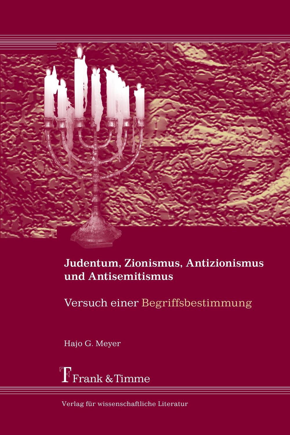 Judentum, Zionismus, Antizionismus und Antisemitismus - Meyer, Hajo G.