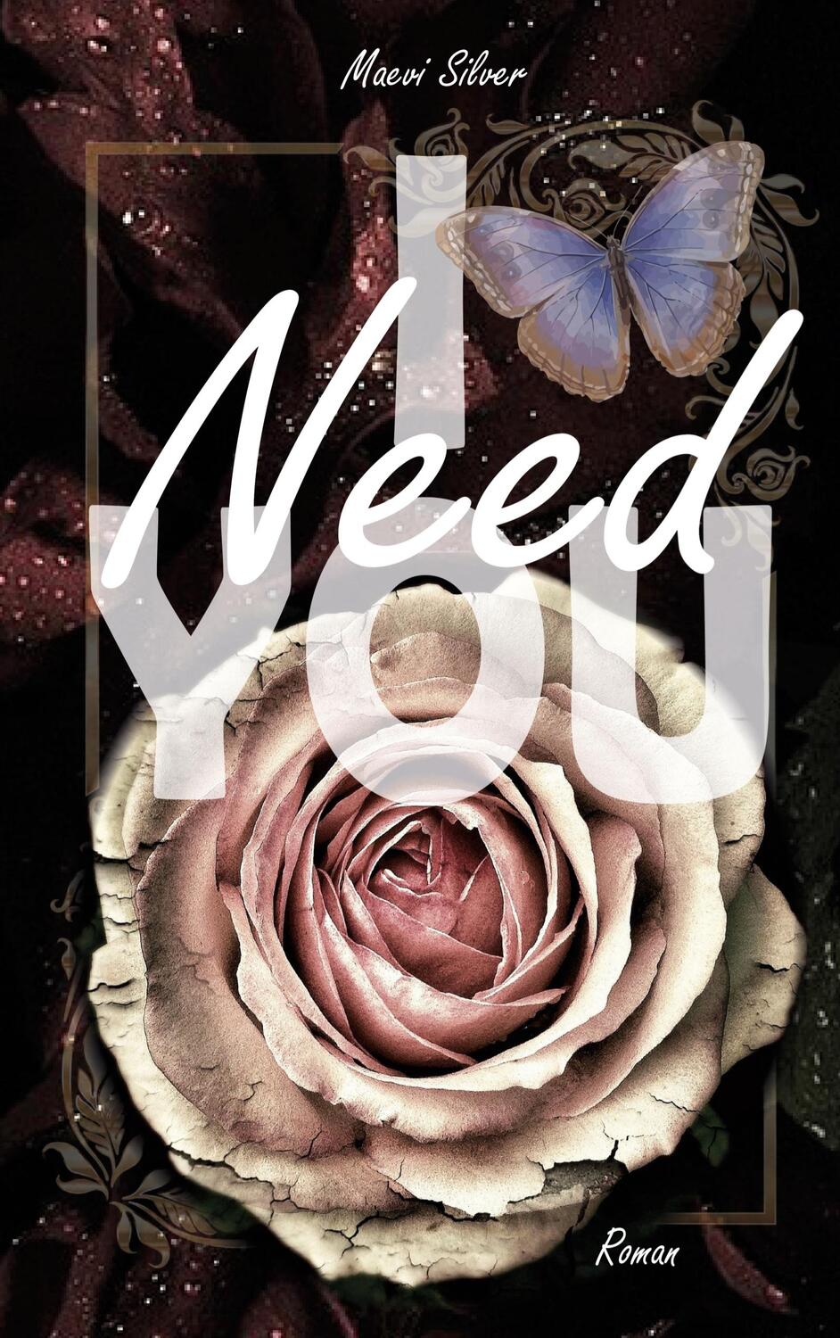 Cover: 9783754398371 | I Need You | Maevi Silver | Taschenbuch | Paperback | 308 S. | Deutsch