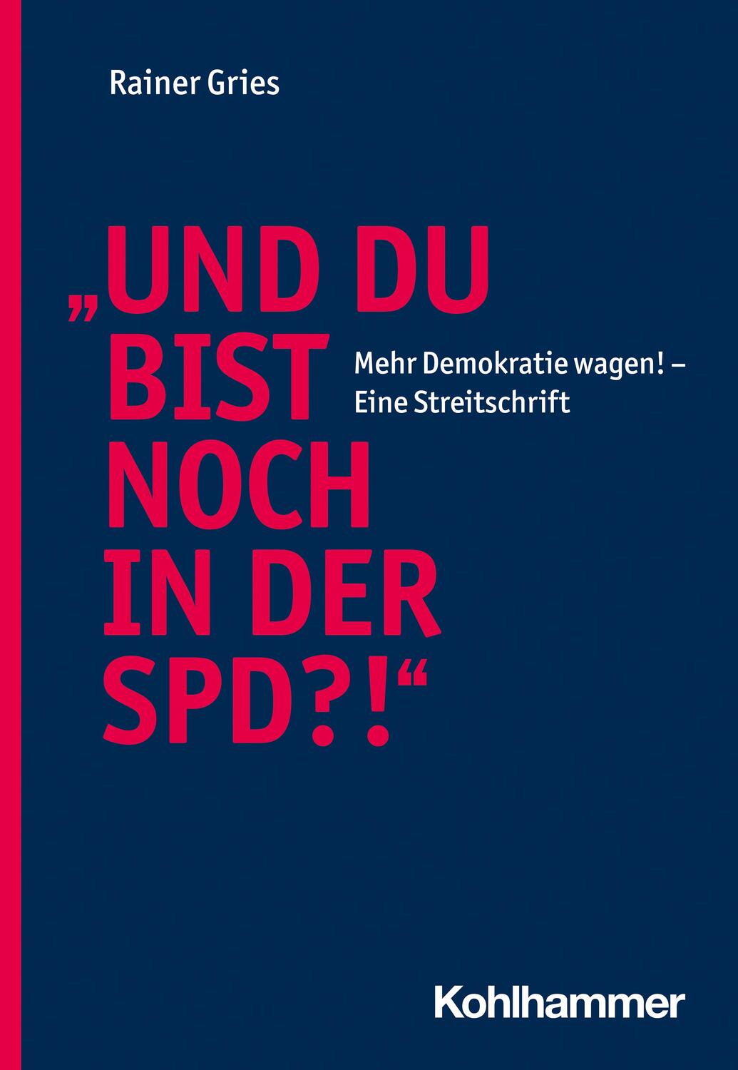 Cover: 9783170425101 | "Und Du bist noch in der SPD?!" | Rainer Gries | Taschenbuch | 122 S.