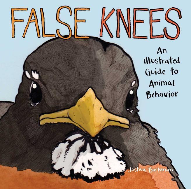 Cover: 9781449499723 | False Knees | An Illustrated Guide to Animal Behavior | Joshua Barkman