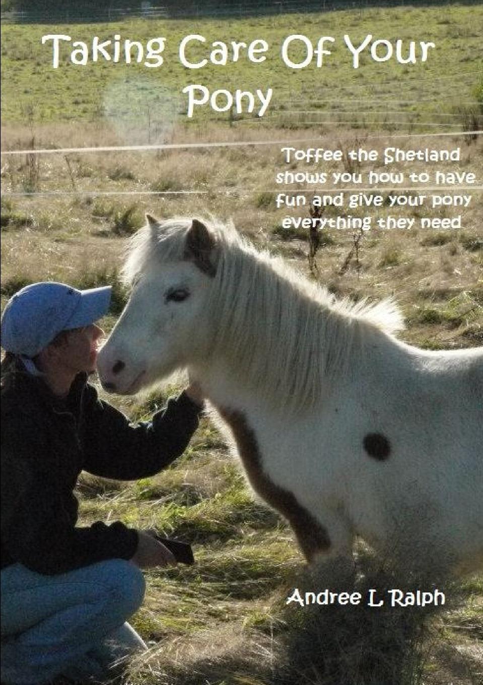 Cover: 9781326183158 | Taking Care Of Your Pony | Andree L Ralph | Taschenbuch | Paperback