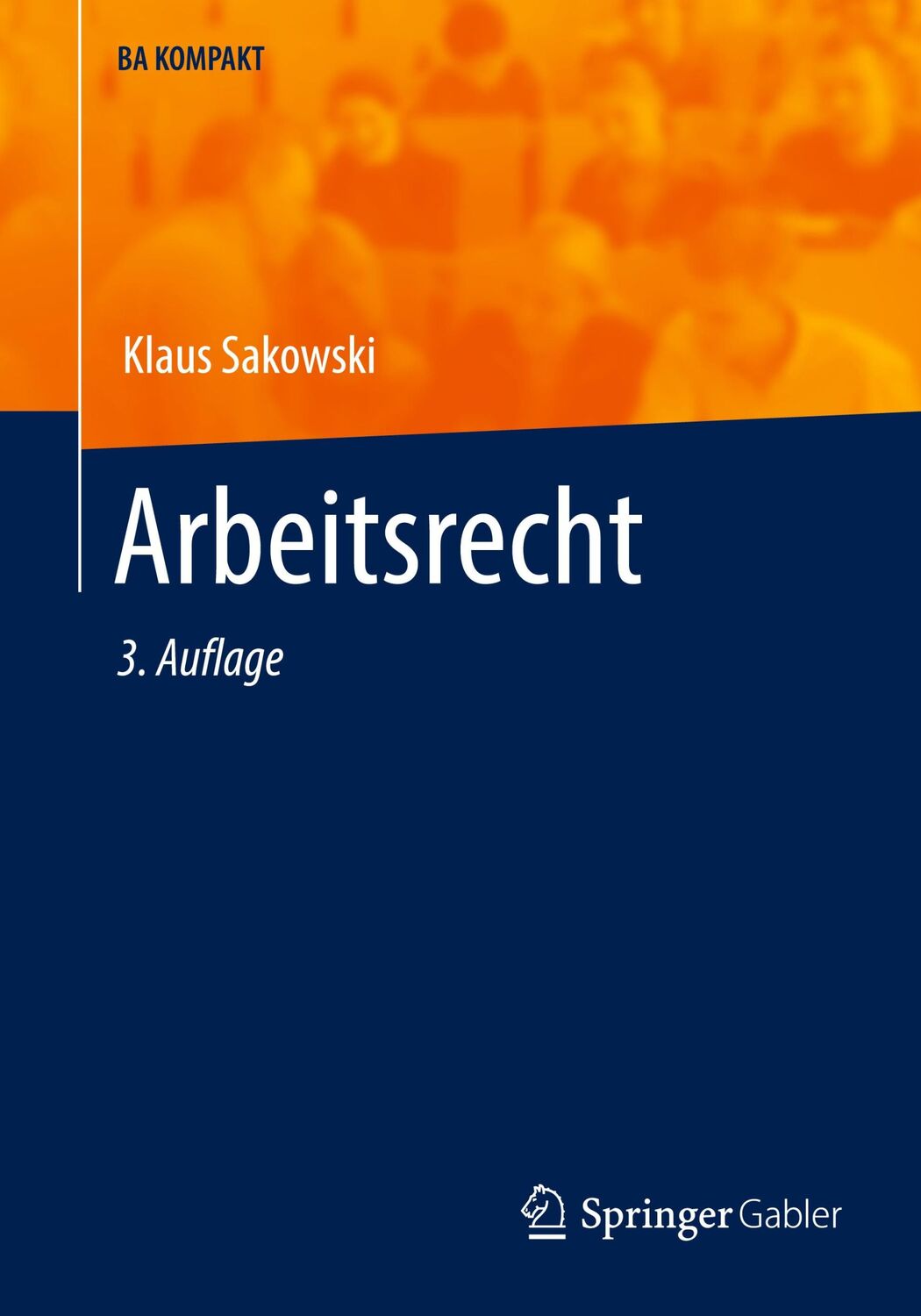 Cover: 9783662655726 | Arbeitsrecht | Klaus Sakowski | Taschenbuch | BA KOMPAKT | Paperback