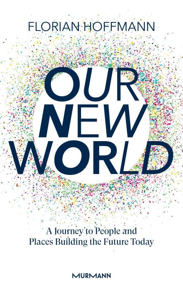 Cover: 9783867747523 | Our New World | Florian Hoffmann | Buch | 224 S. | Englisch | 2022