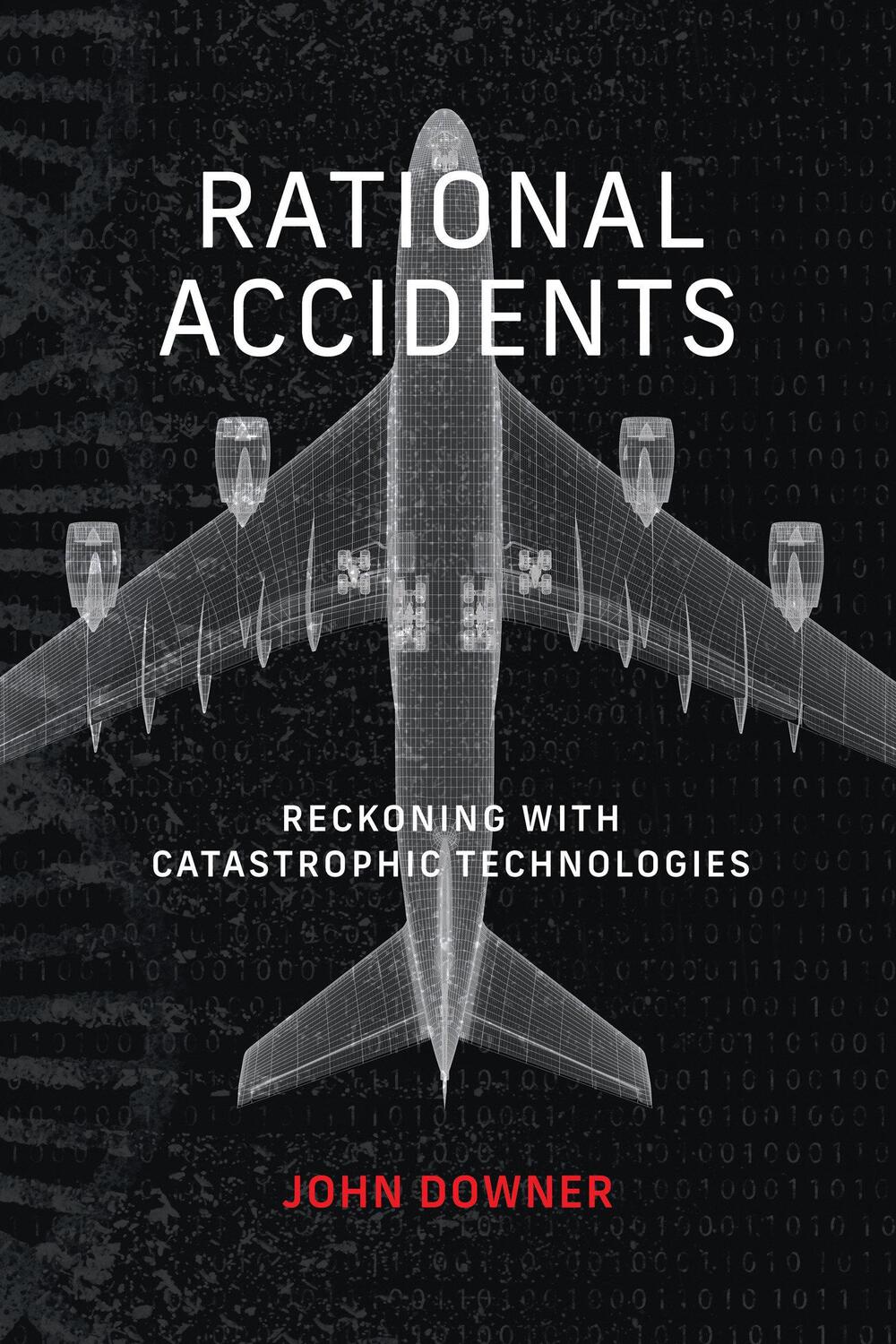 Cover: 9780262546997 | Rational Accidents | Reckoning with Catastrophic Technologies | Downer