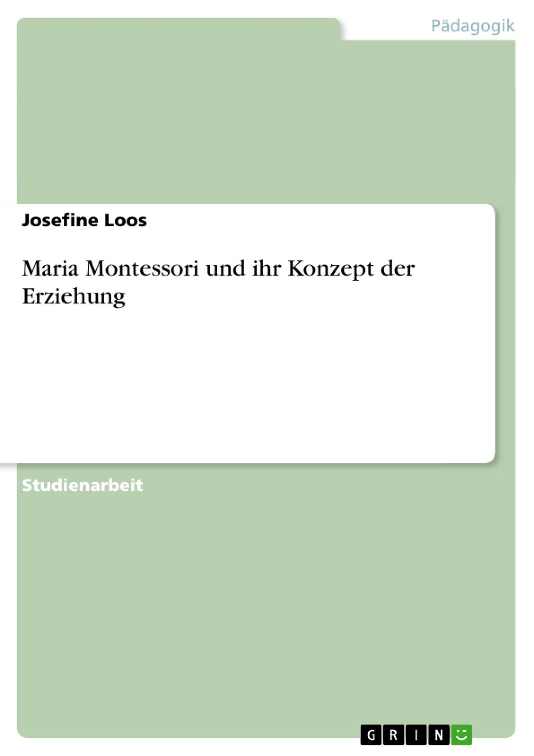 Cover: 9783638814386 | Maria Montessori und ihr Konzept der Erziehung | Josefine Loos | Buch