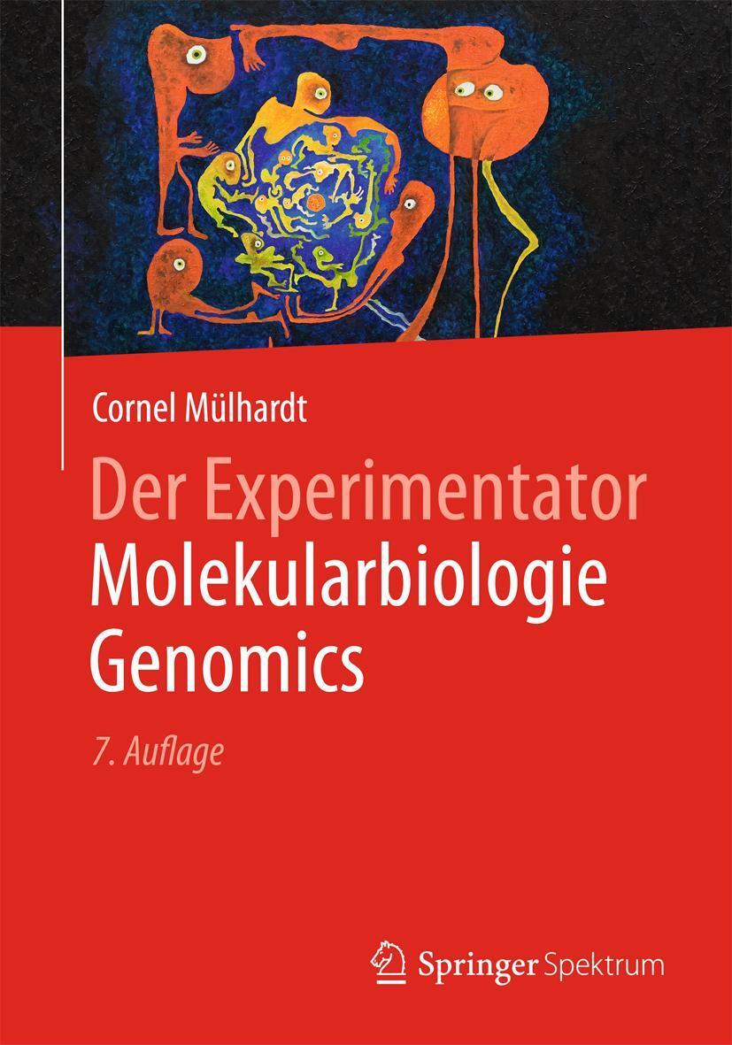 Cover: 9783642346354 | Der Experimentator Molekularbiologie / Genomics | Cornel Mülhardt