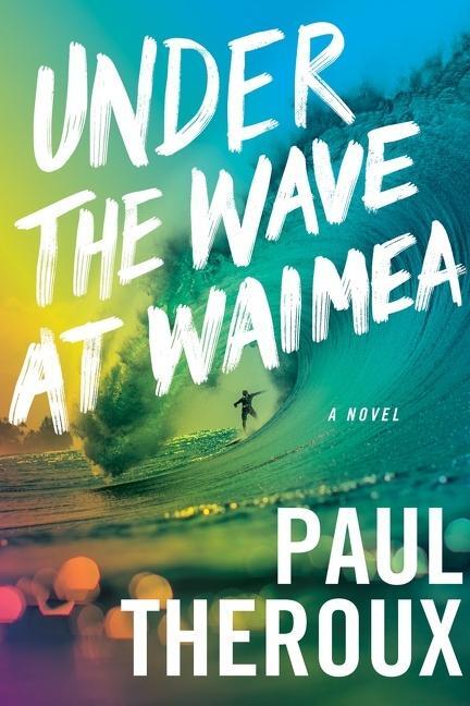Cover: 9780358446286 | Under The Wave At Waimea | Paul Theroux | Buch | Gebunden | Englisch