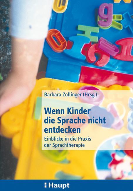 Cover: 9783258061429 | Wenn Kinder die Sprache nicht entdecken | Barbara Zollinger | Buch