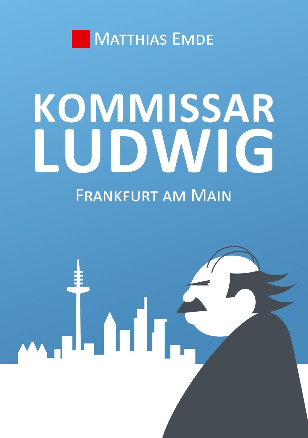 Cover: 9783756295845 | Kommissar Ludwig | Frankfurt am Main | Matthias Emde | Taschenbuch