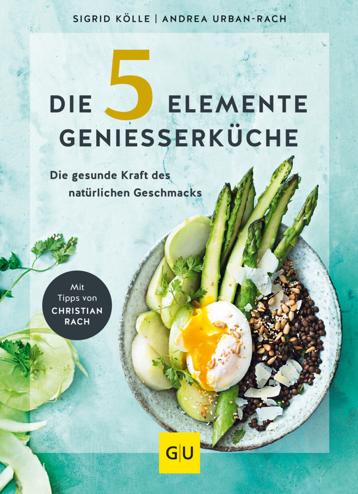 Cover: 9783833881725 | Die 5-Elemente-Genießerküche | Andrea Urban-Rach (u. a.) | Buch | 2022