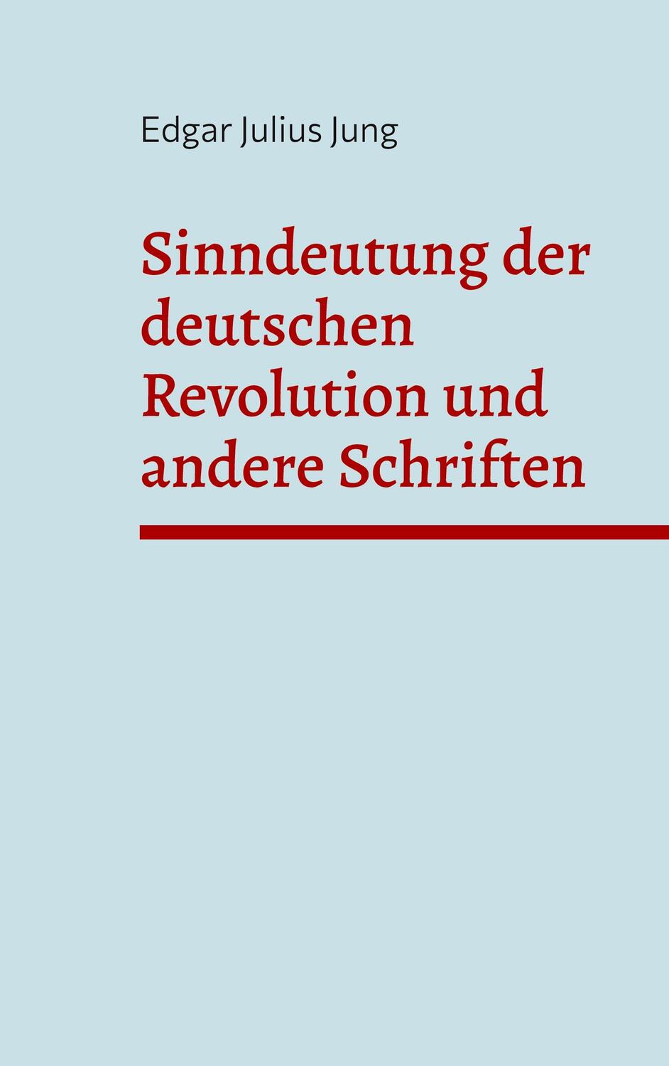 Cover: 9783754346815 | Sinndeutung der deutschen Revolution und andere Schriften | Jung