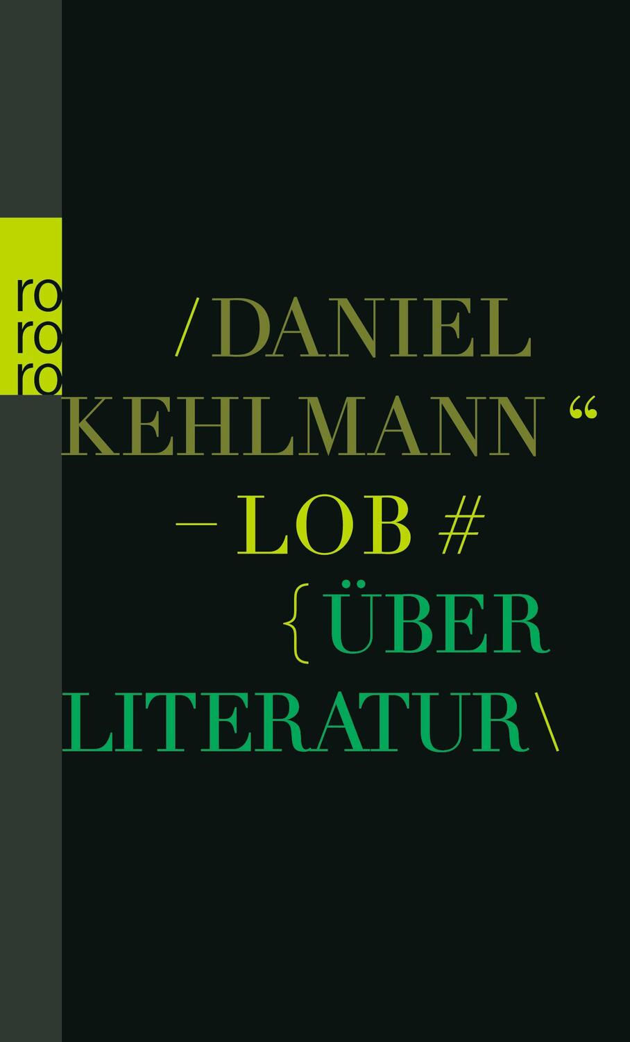 Cover: 9783499257810 | Lob | Über Literatur | Daniel Kehlmann | Taschenbuch | Deutsch | 2011