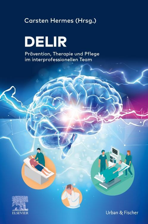 Cover: 9783437450037 | Delir | Prävention, Therapie und Pflege im interprofessionellen Team