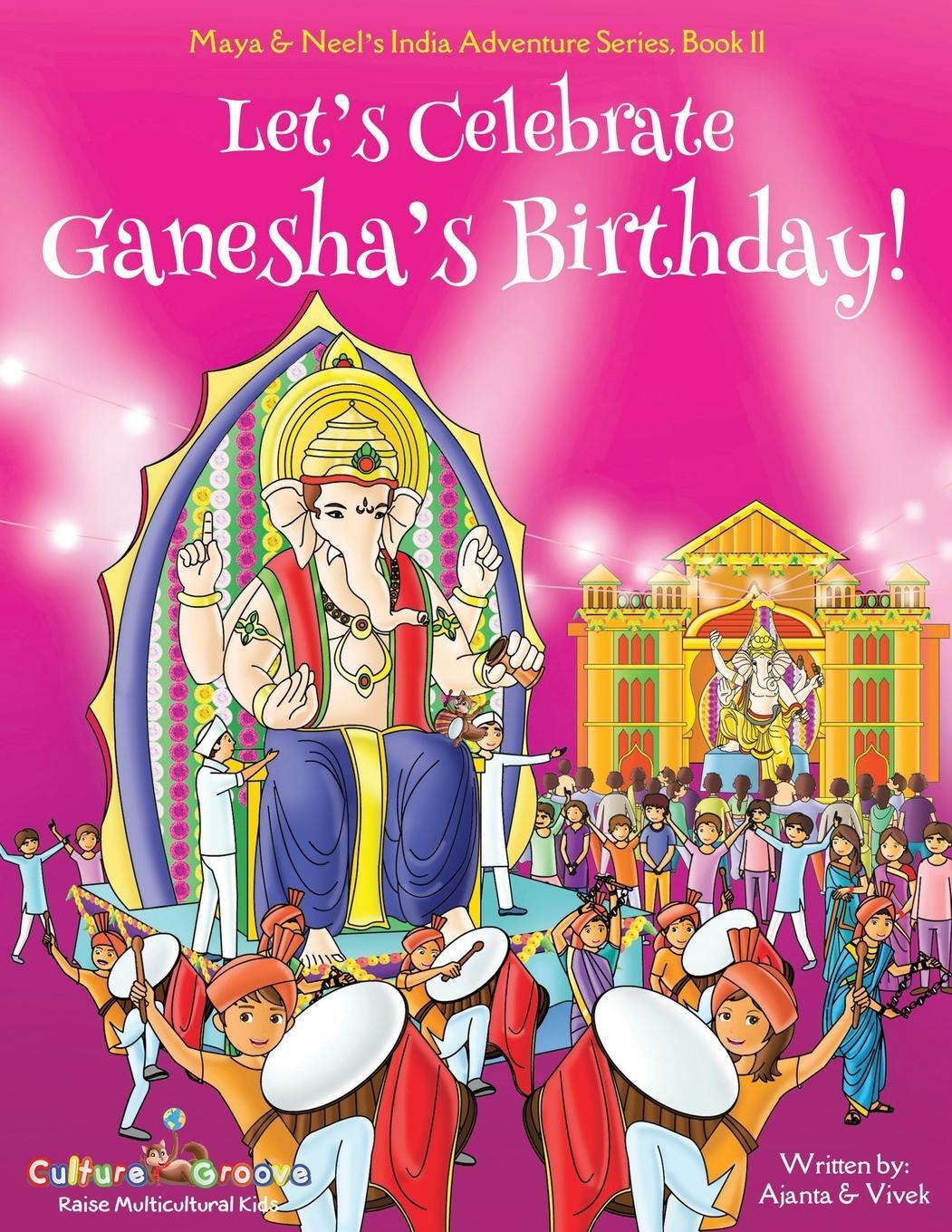 Cover: 9781945792236 | Let's Celebrate Ganesha's Birthday! (Maya &amp; Neel's India Adventure...