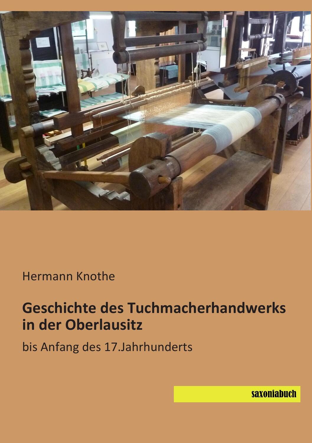 Cover: 9783957701626 | Geschichte des Tuchmacherhandwerks in der Oberlausitz | Hermann Knothe