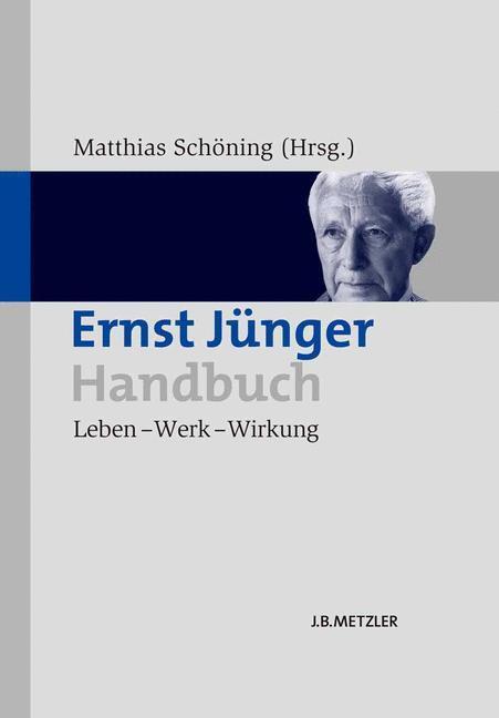 Cover: 9783476024794 | Ernst Jünger-Handbuch | Leben ¿ Werk ¿ Wirkung | Matthias Schöning