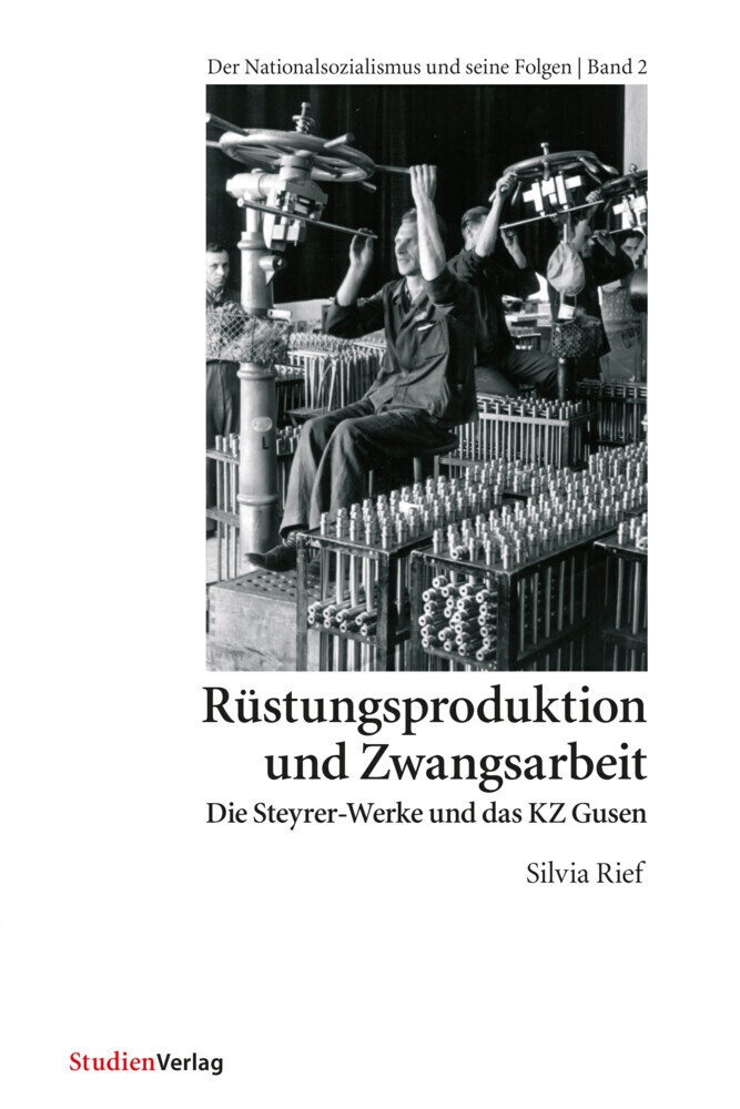 Cover: 9783706515306 | Rüstungsproduktion und Zwangsarbeit | Silvia Rief | Buch | 212 S.