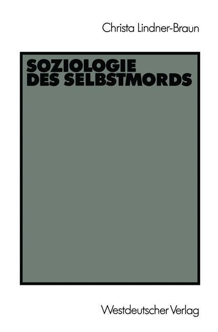 Cover: 9783531120881 | Soziologie des Selbstmords | Taschenbuch | Paperback | 419 S. | 1990