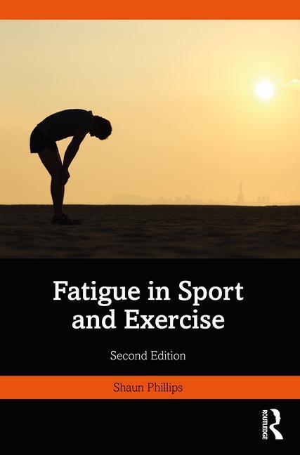 Cover: 9781032352657 | Fatigue in Sport and Exercise | Shaun Phillips | Taschenbuch | 2024
