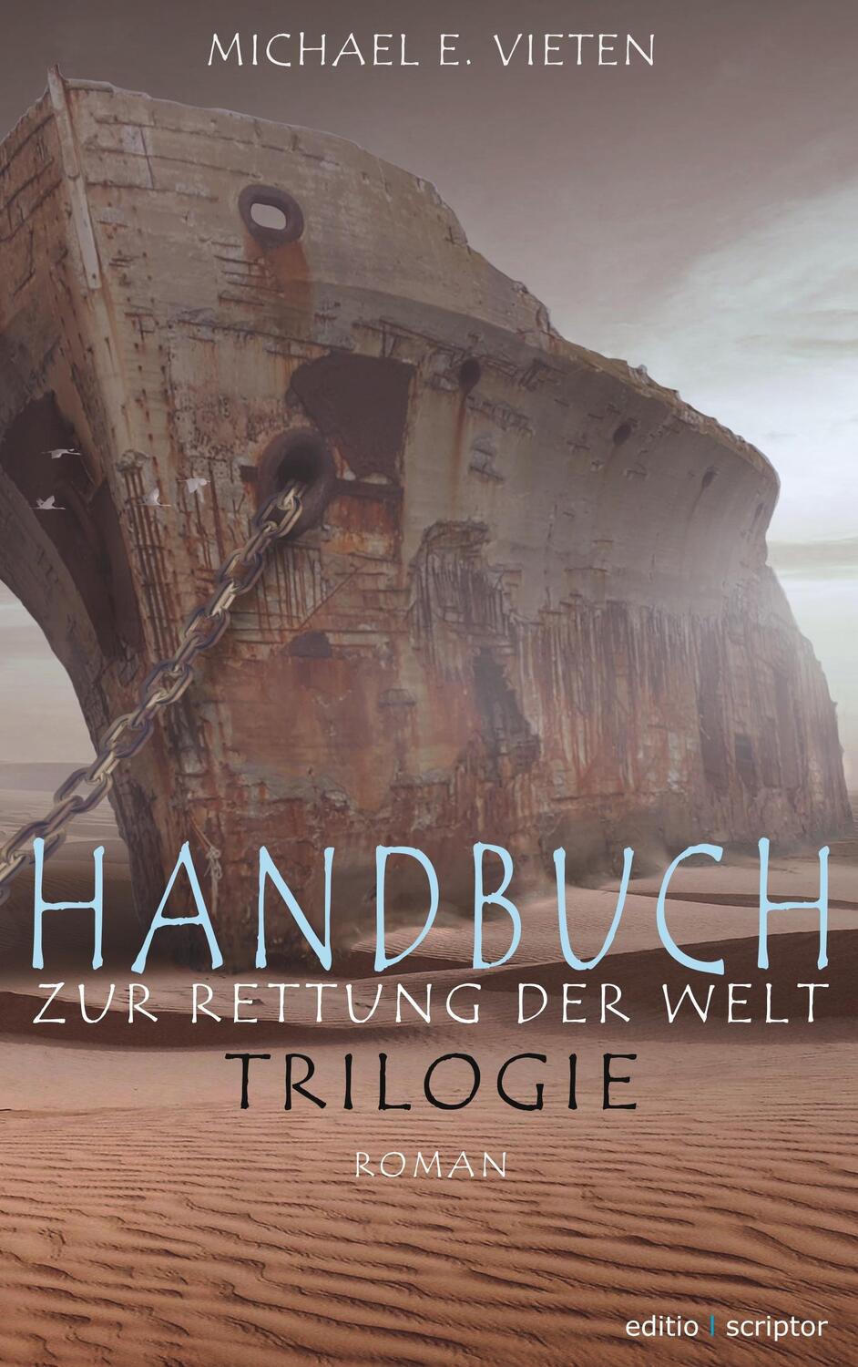 Cover: 9783740761745 | Handbuch zur Rettung der Welt - Trilogie | Michael E. Vieten | Buch