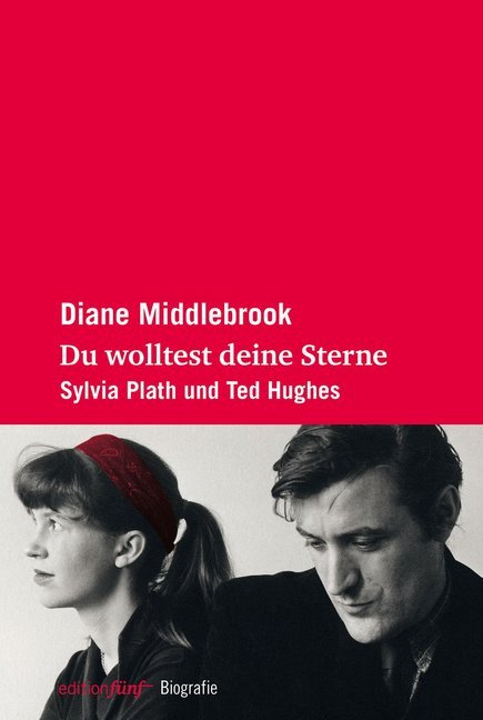 Cover: 9783942374323 | Du wolltest deine Sterne | Sylvia Plath und Ted Hughes | Middlebrook