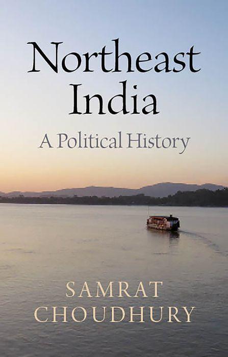 Cover: 9781787389526 | Northeast India | A Political History | Samrat Choudhury | Buch | 2023