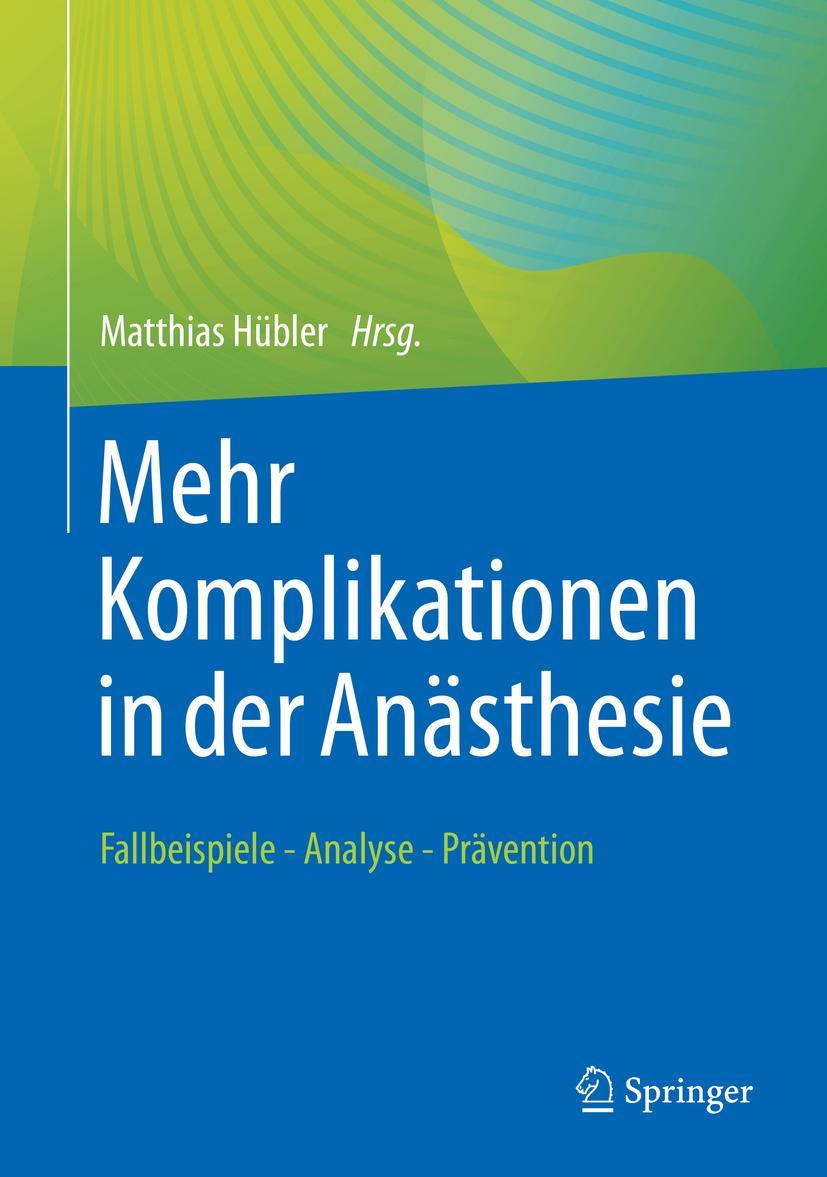 Cover: 9783662645390 | Mehr Komplikationen in der Anästhesie | Matthias Hübler | Taschenbuch