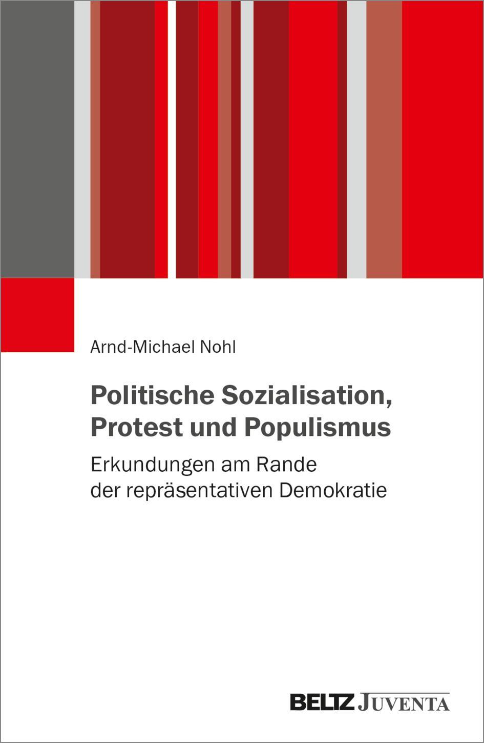 Cover: 9783779969976 | Politische Sozialisation, Protest und Populismus | Arnd-Michael Nohl