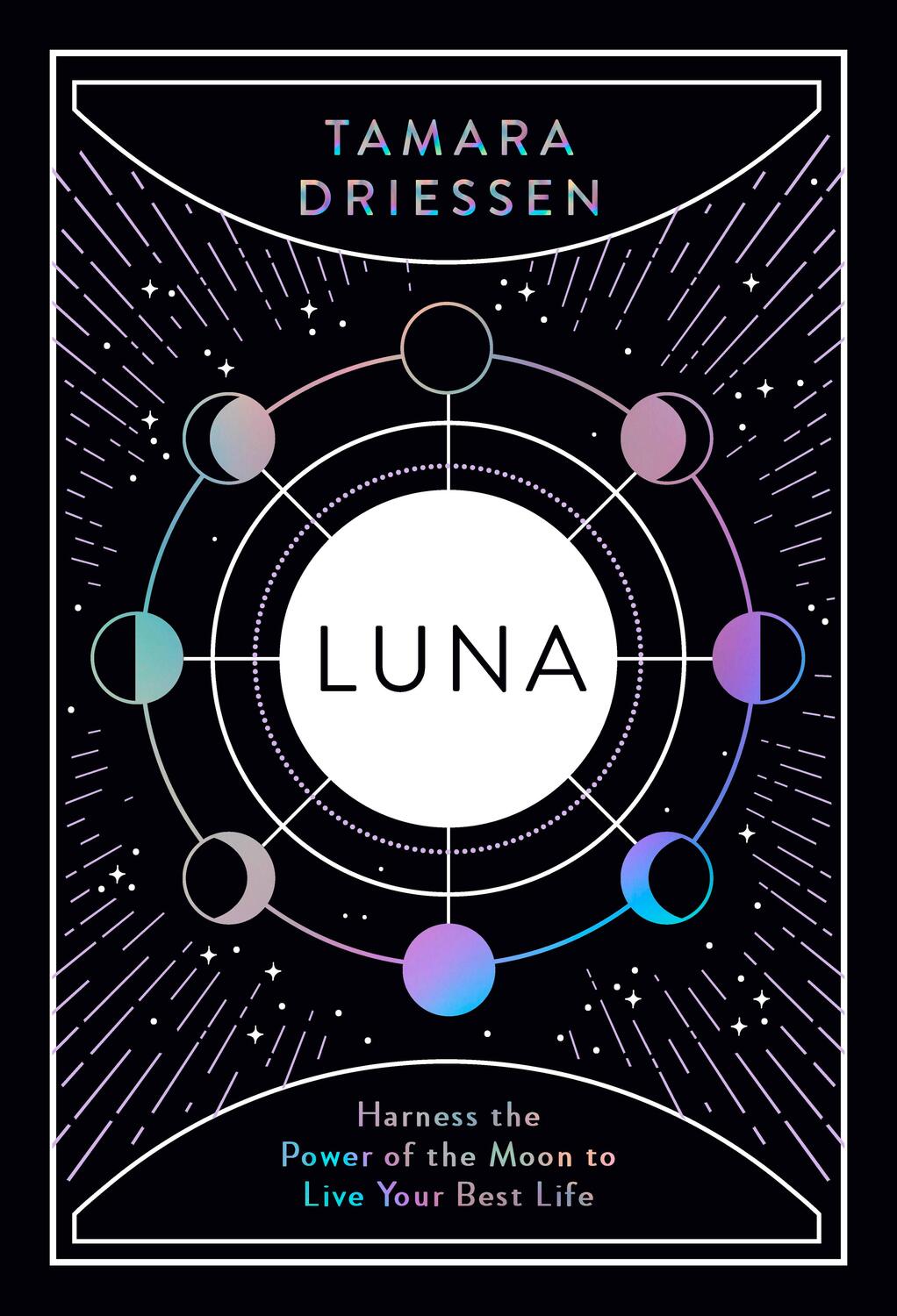 Cover: 9780241418130 | Luna: Harness the Power of the Moon to Live Your Best Life | Driessen