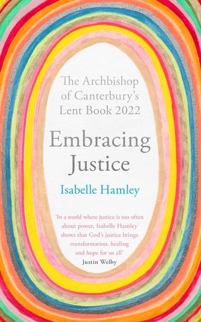 Cover: 9780281086542 | Embracing Justice | The Archbishop of Canterbury's Lent Book 2022