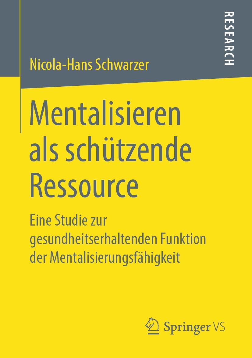 Cover: 9783658254230 | Mentalisieren als schützende Ressource | Nicola-Hans Schwarzer | Buch